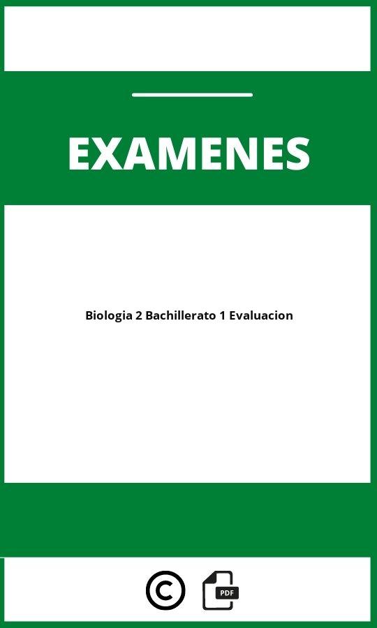 Examen Biologia 2 Bachillerato 1 Evaluacion