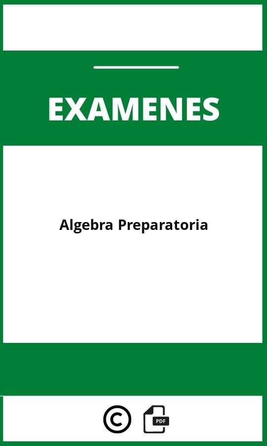 Examen De Algebra Preparatoria 2024