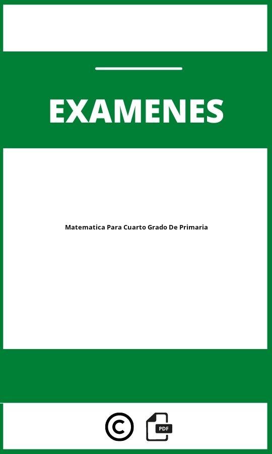 Examen De Matematica Para Cuarto Grado De Primaria