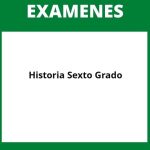 Examen Historia Sexto Grado