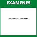 Examen Matematicas 1 Bachillerato Pdf