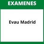 Examenes Evau Madrid Resueltos