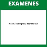 Examenes Gramatica Ingles 2 Bachillerato