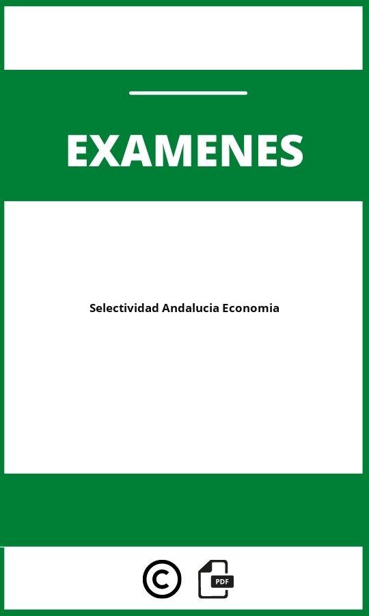 Examenes Selectividad Andalucia Economia 2024