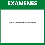 Examenes Selectividad Matematicas Ccss Madrid Resueltos